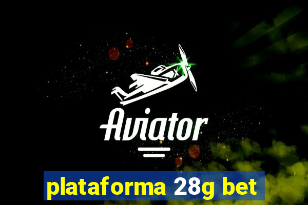 plataforma 28g bet